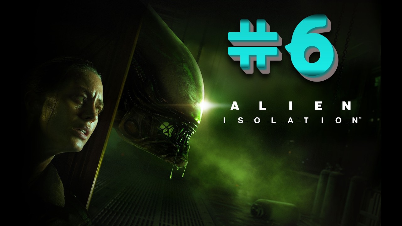 Alien Isolation #6 - Sure Hope I don't get lost...
