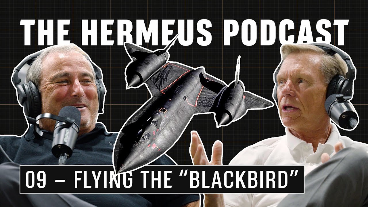 The Hermeus Podcast 09 &ndash; Flying the SR-71 &ldquo;Blackbird&rdquo;