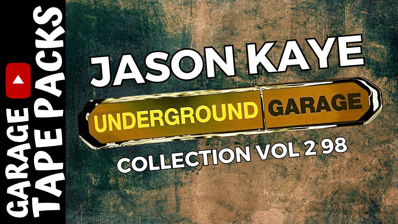 Jason Kaye | The Underground Garage Collection | Vol 2 | 1998 | Old Skool Garage | Garage Tape Packs