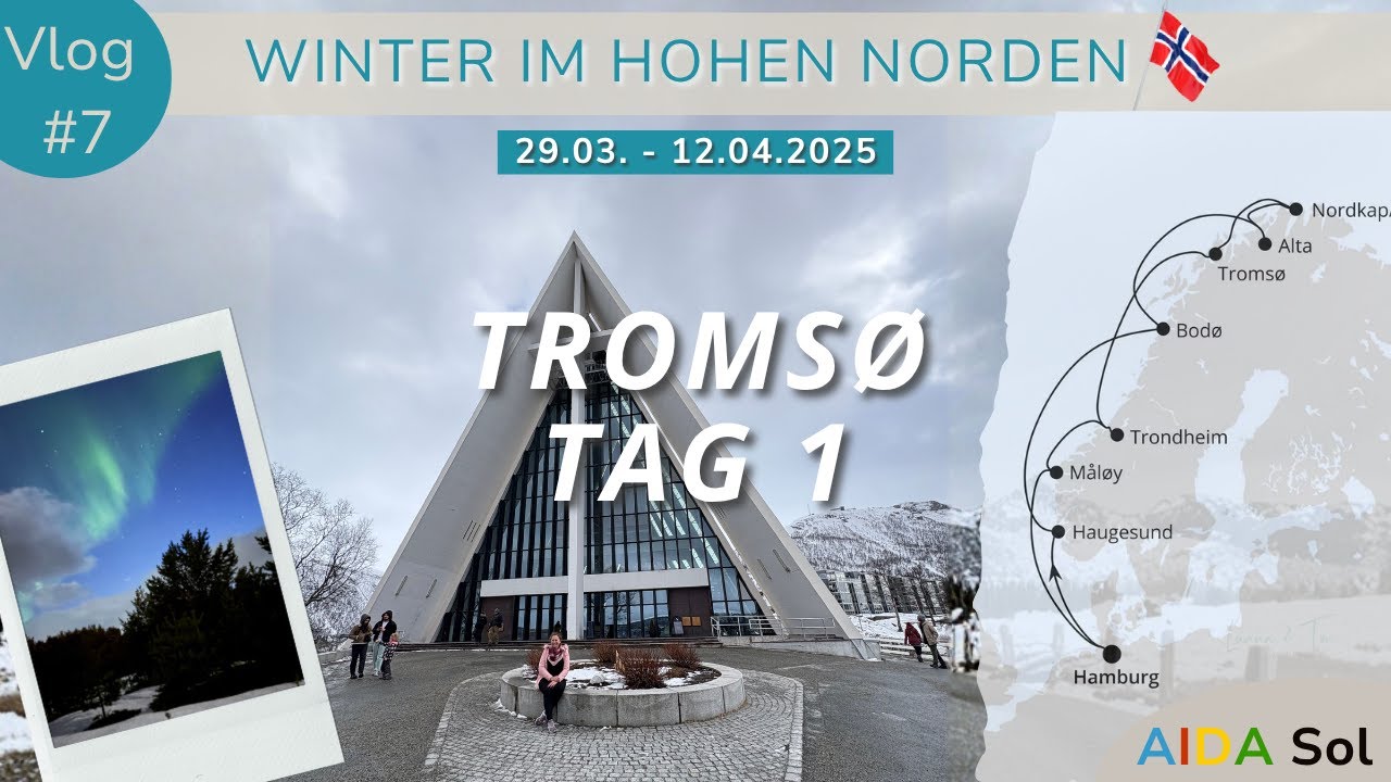 AIDASol Winter im hohen Norden 2025 - Vlog 7: Tromsø Tag 1 - Stadtbesichtigung & endlich Nordlichter