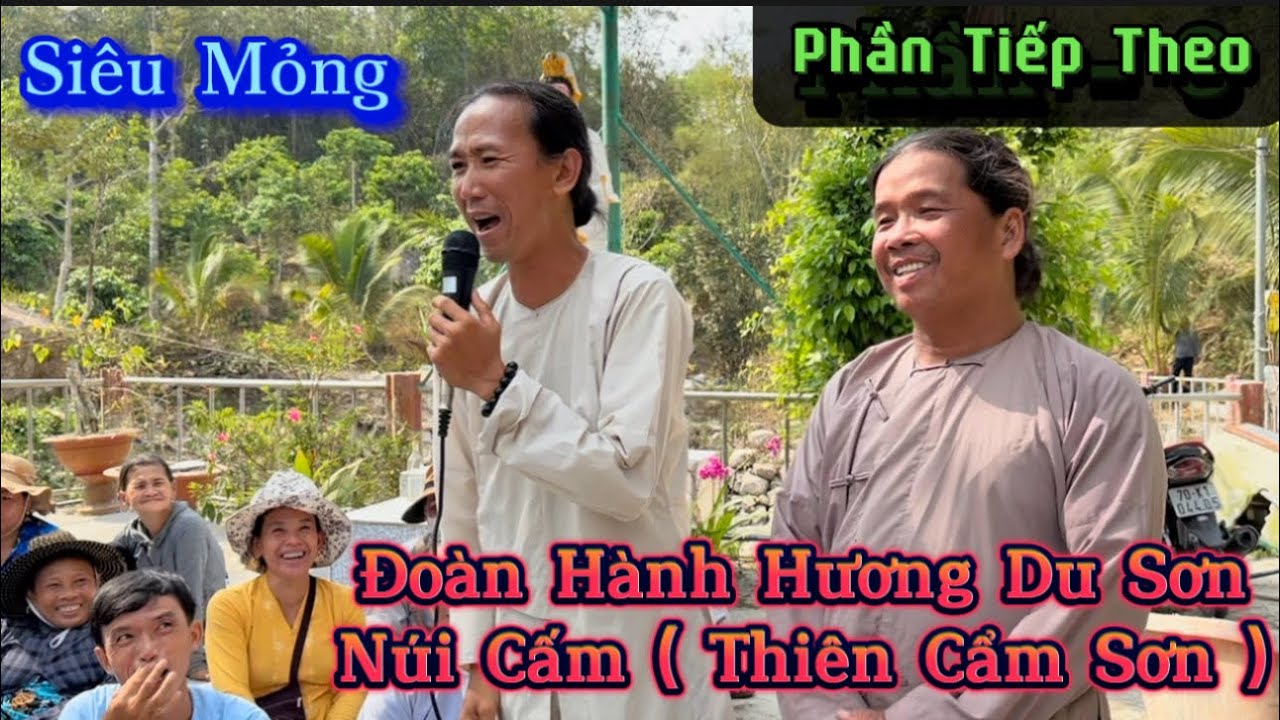 Đoàn Du Sơn Hành Hương - về vùng Thất Sơn Bảy Núi Siêu Mỏng chia sẻ ( Phần Tiếp Theo )