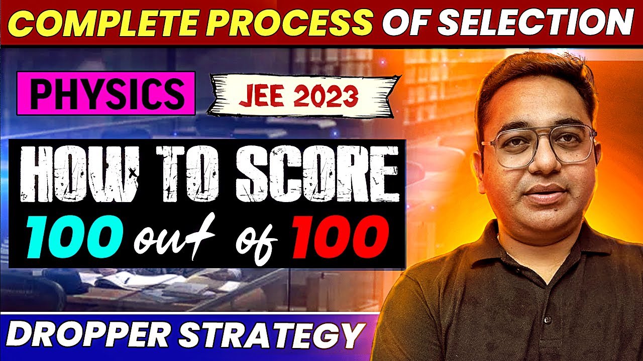 JEE 2023 Dropper: How to Score 100/100 in Physics? Most Powerful Strategy 🔥 Prayas Batch