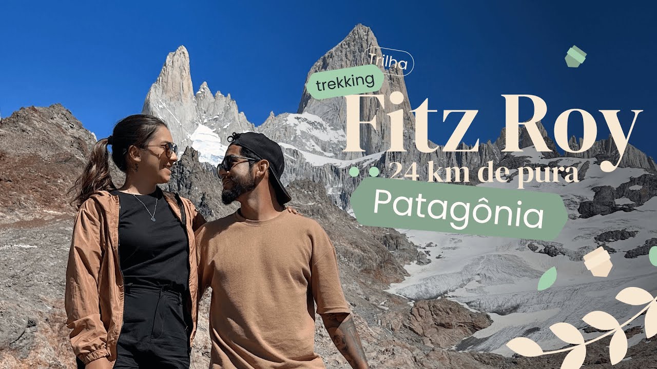 Mount Fitz Roy: A Trilha Épica na Patagônia Argentina (El Chalten Travel Guide)