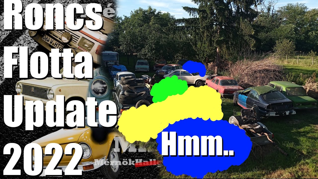 Roncs Flotta Update 2022 - Megmutatom az összes roncsomat!