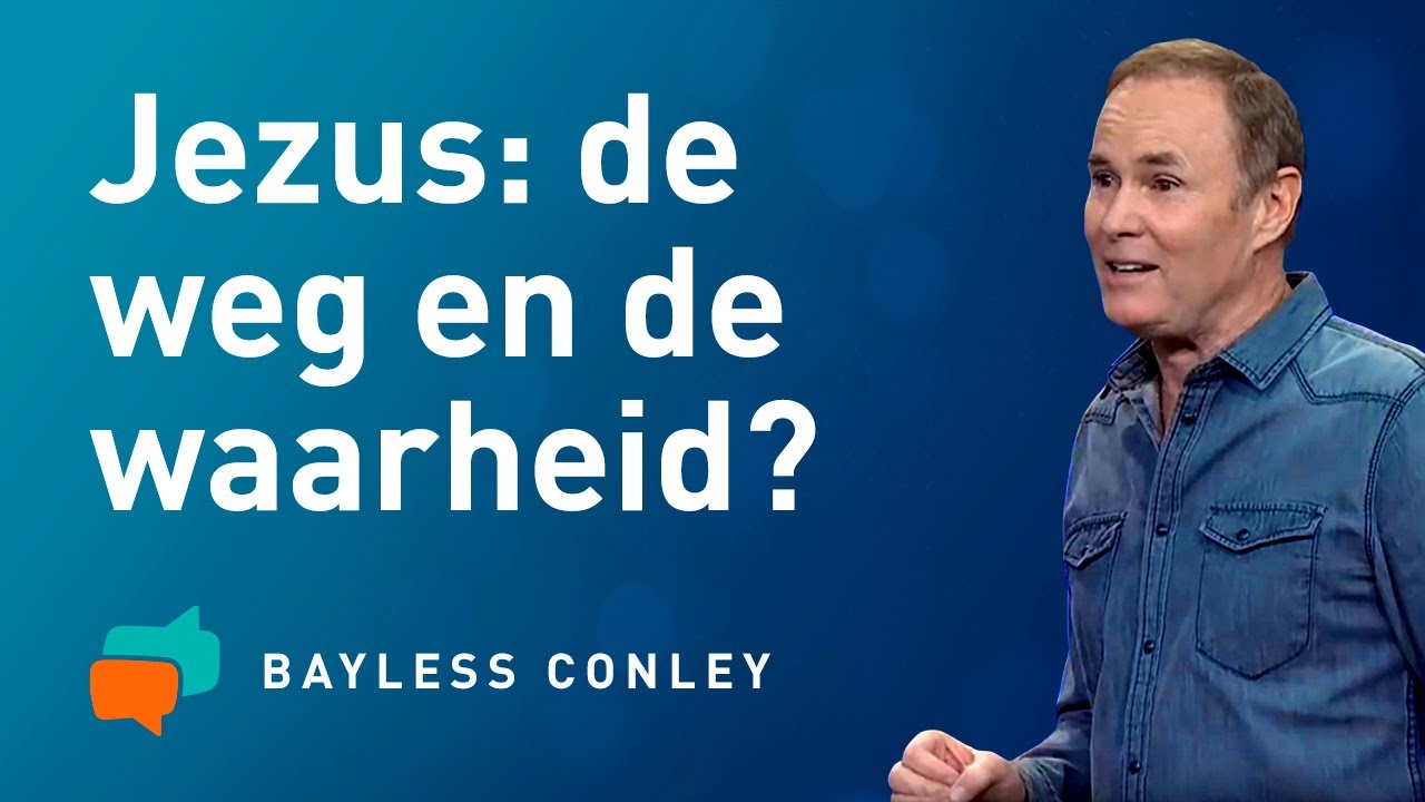 JEZUS: de weg, de waarheid en het leven – Preek door BAYLESS CONLEY ✝️