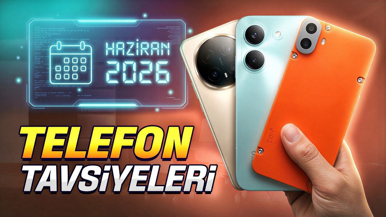 Telefon Tavsiyeleri - Haziran 2026