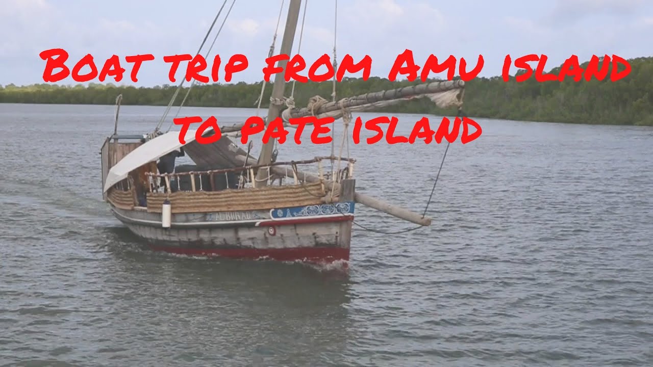 A BOAT JOURNEY - LAMU TO PATE ISLAND