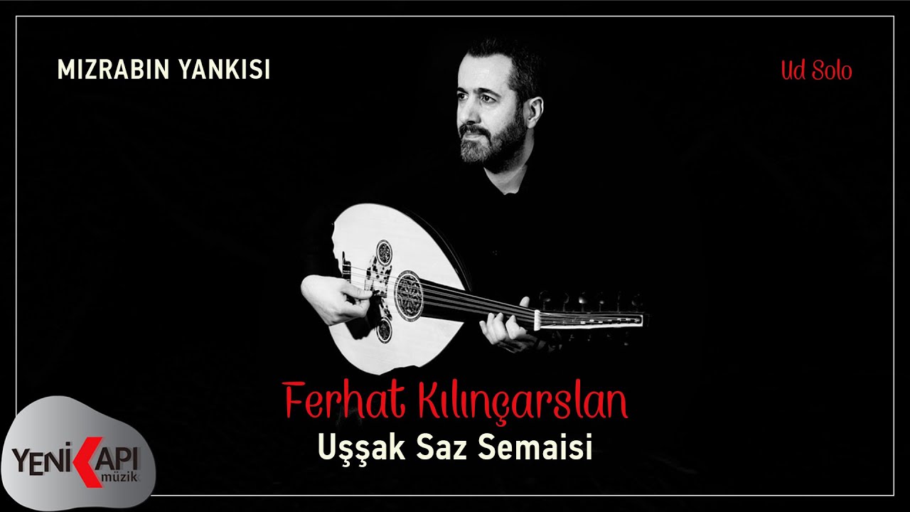 Ferhat Kılınçarslan - Uşşak Saz Semaisi (Ud Solo)