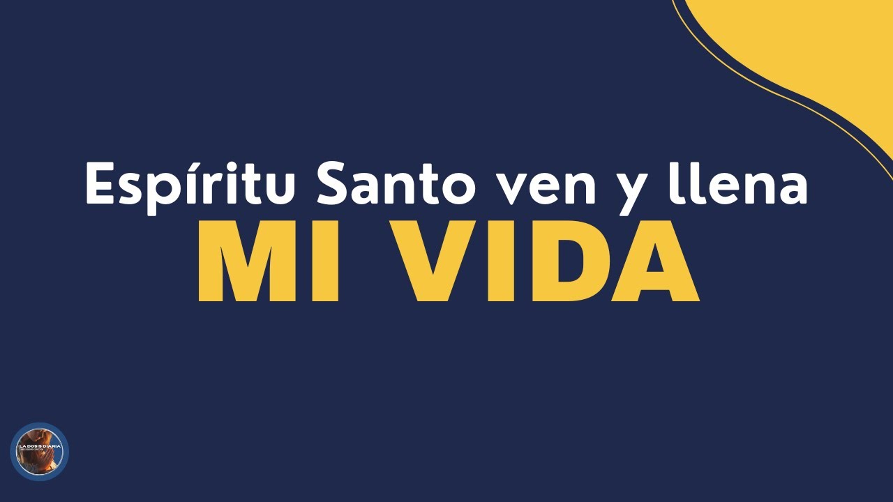 La Dosis Diaria - Invita al Espíritu Santo a Tu Vida.