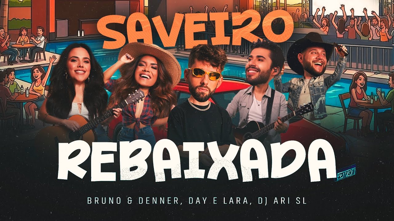 Saveiro Rebaixada - Bruno & Denner, @DayeLara @DJAriSL