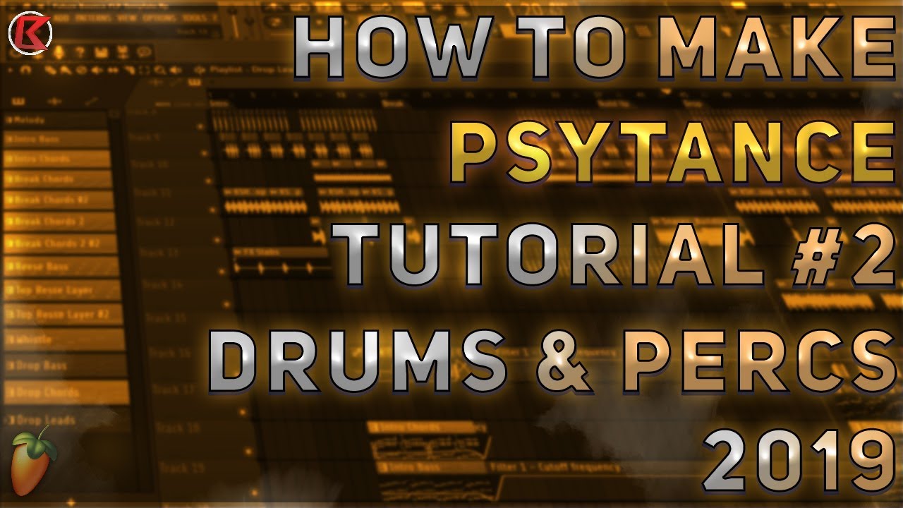 How To Make PsyTrance | FL Studio | 2019 [Part 2] (Drums & Percussion))