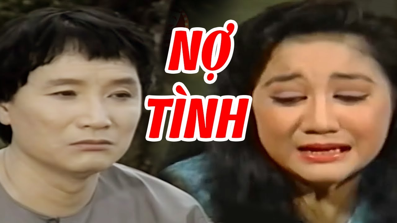 Cải Lương Xưa Đặc Sắc - Cải Lương Xã Hội Minh Vương - Thanh Thanh Tâm Hay Nhất | Nợ Tình Full