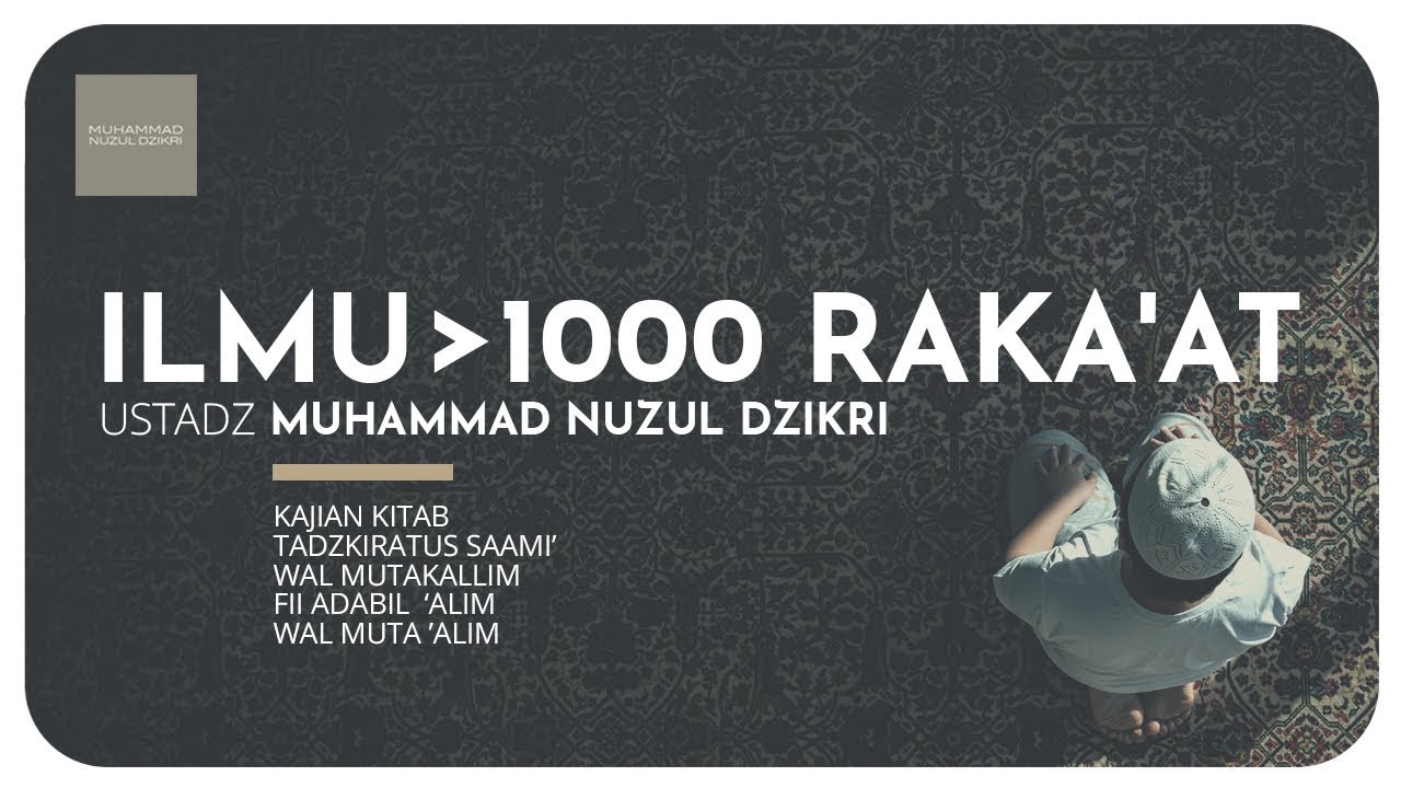 49. ILMU LEBIH DARI 1000 RAKA'AT