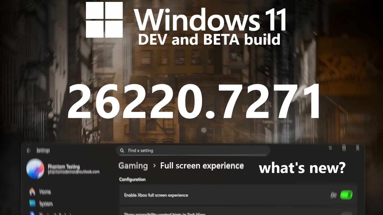 Windows 11 Dev/Beta Build 26220.7271 - What's New?