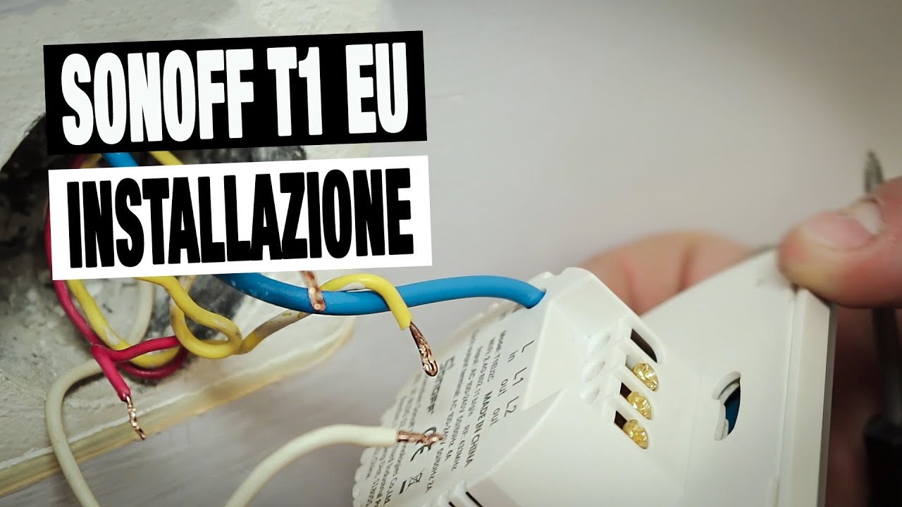 Interruttore WiFi Sonoff T1 - Installazione e Collegamento