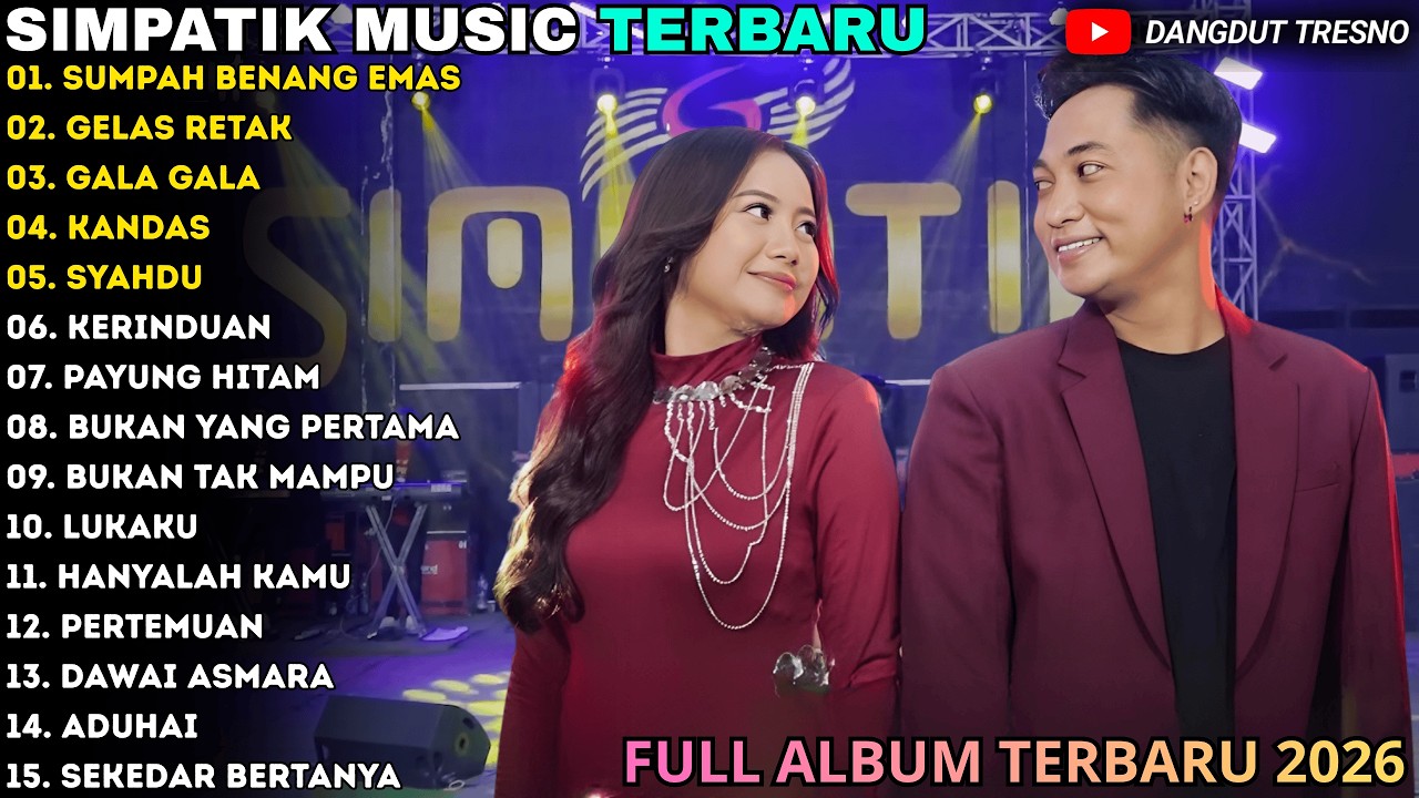 SUMPAH BENANG EMAS - GELAS RETAK - SIMPATIK TERBARU - SIMPATIK MUSIC FULL ALBUM TERBARU 2026