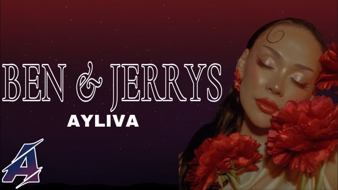 Ayliva - Ben & Jerry‘s (Songtext/Lyrics)