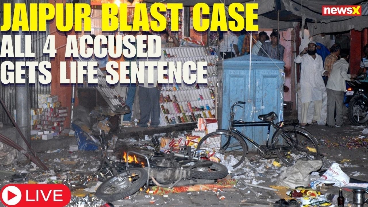 LIVE: 2008 Jaipur Bomb Blast Case: Court Sentences All Four Accused to Life Imprisonment | NewsX