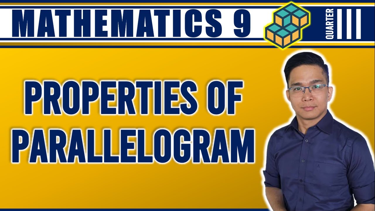 WEEK 1: APPLYING THE PROPERTIES OF PARALLELOGRAM