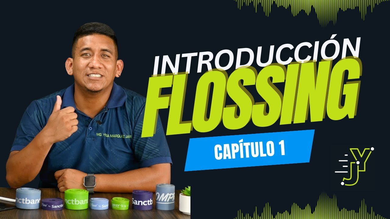 CLASE 2 - INTRODUCCIÓN A FLOSSING (VENDAJE COMPRESIVO)
