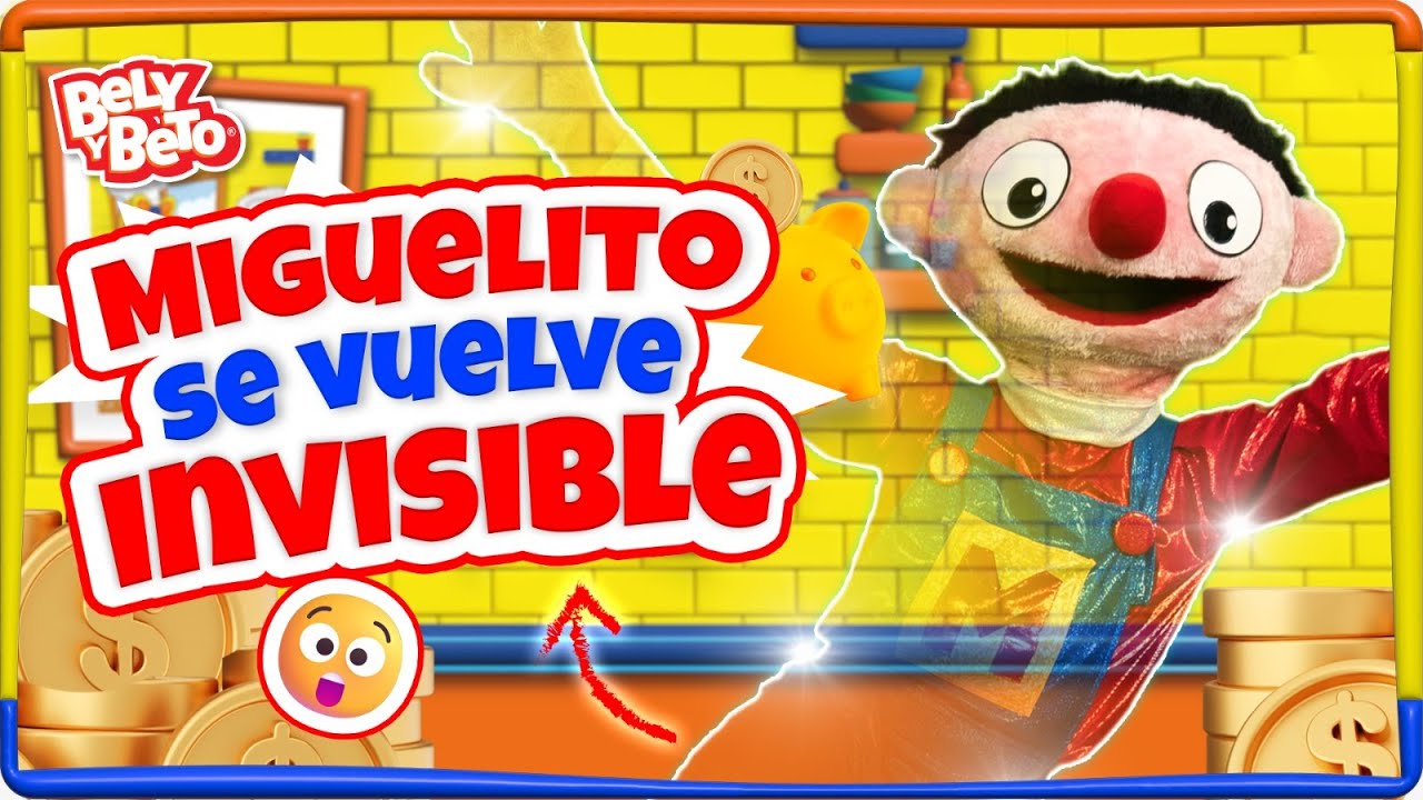 Miguelito se vuelve invisible - Bely y Beto