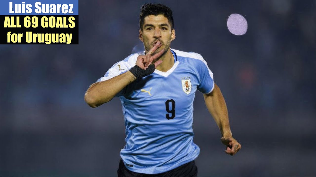 Luis Suarez ◉ All 69 Goals for Uruguay 🇺🇾