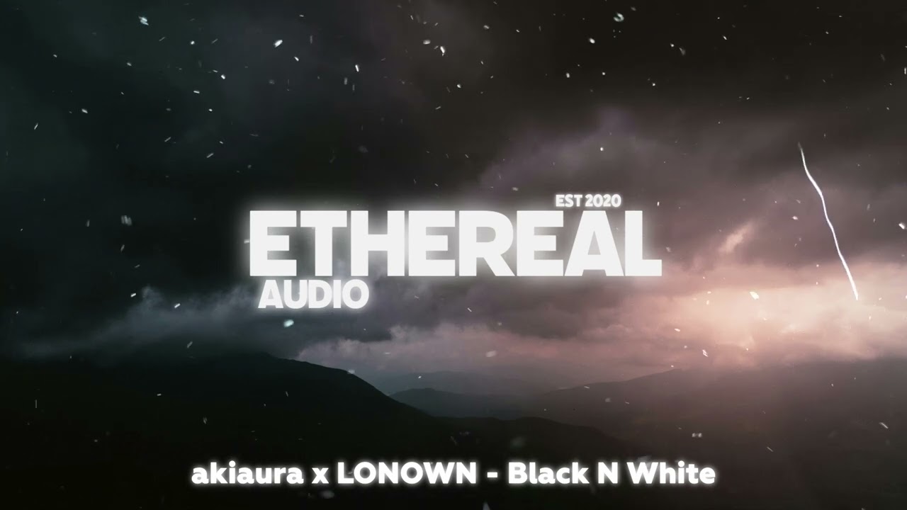 akiaura x lonown - black n white (slowed + reverb)