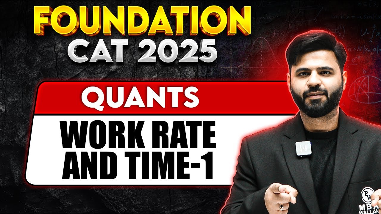 CAT 2025 | Foundation | Work Rate and Time 01 | MBA Wallah