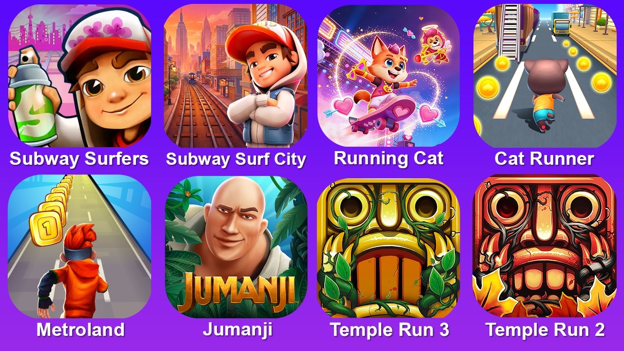 Subway Surfers,Subway Surf City,Running Cat,Cat Runner,Metroland,Jumanji,Temple Run 3,Temple Run 2