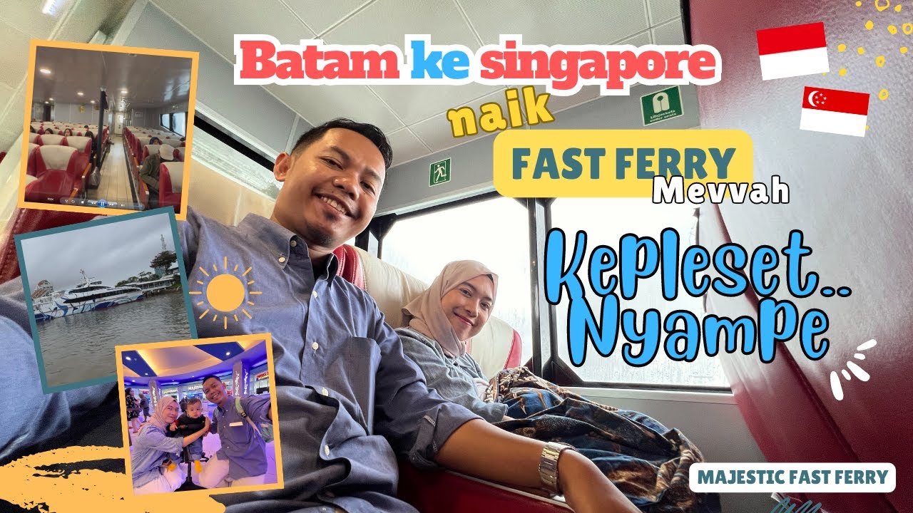 TIPS NAIK FERRY DARI BATAM KE SINGAPORE || MAJESTIC FAST FERRY