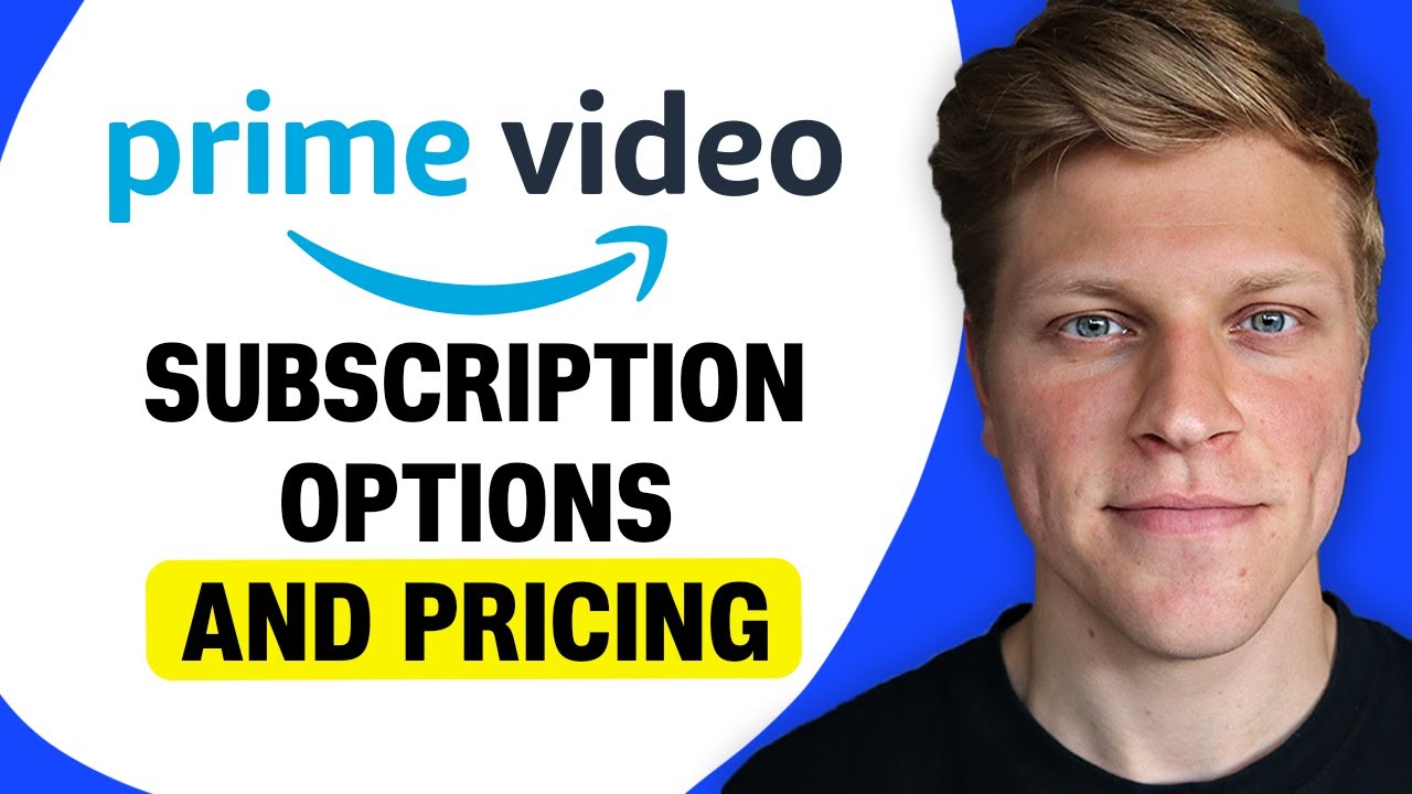 Amazon Prime Video Subscription Options and Pricing