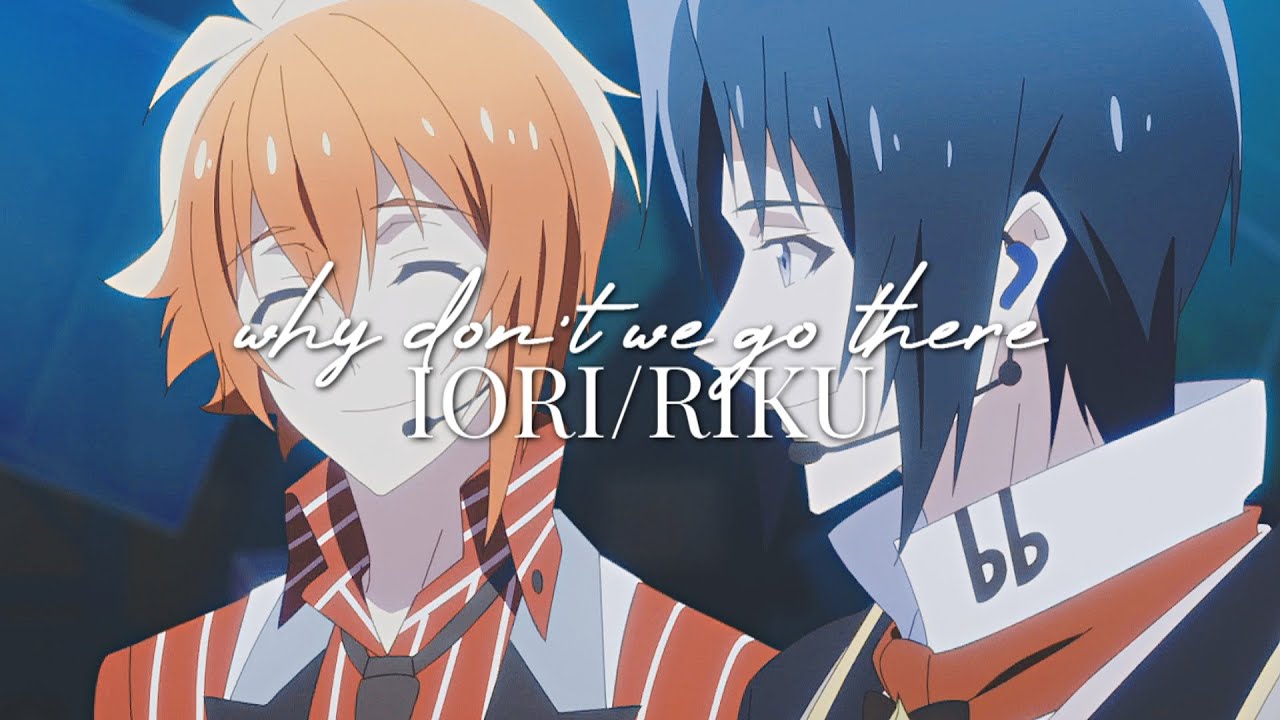 [idolish 7] why don't we go there | iori/riku
