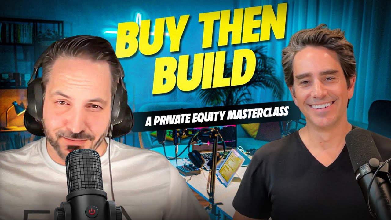 BUY THEN BUILD: Your Private Equity Masterclass on Buying Companies - Walker Deibel