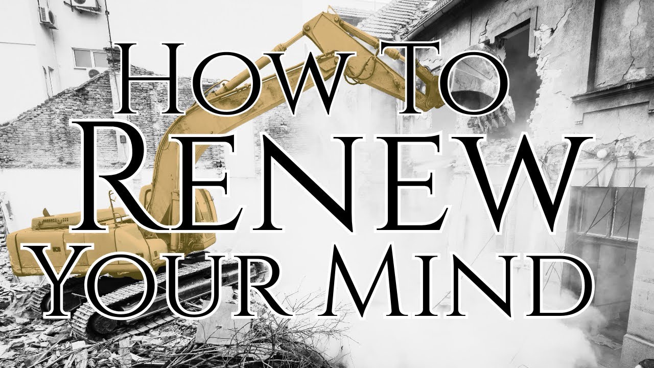 How To Renew Your Mind