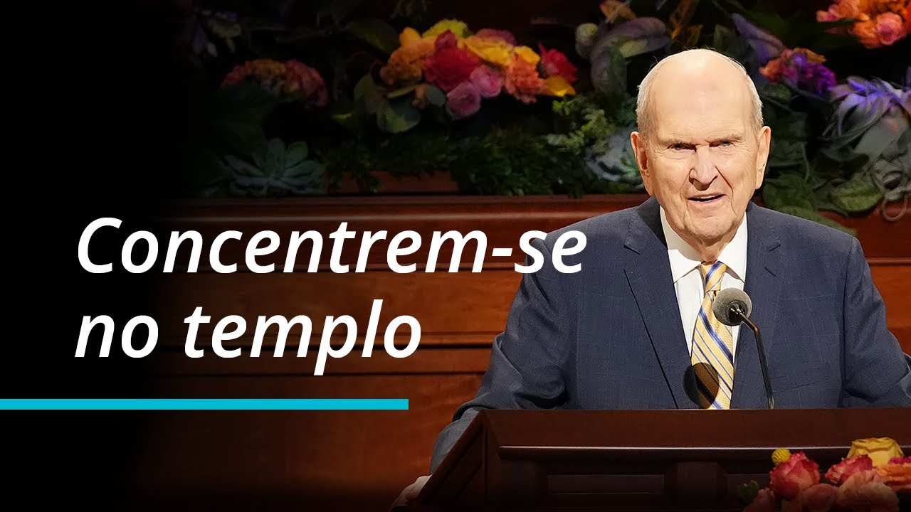 Concentrem-se no templo | Russell M. Nelson | Conferência Geral de Outubro de 2022