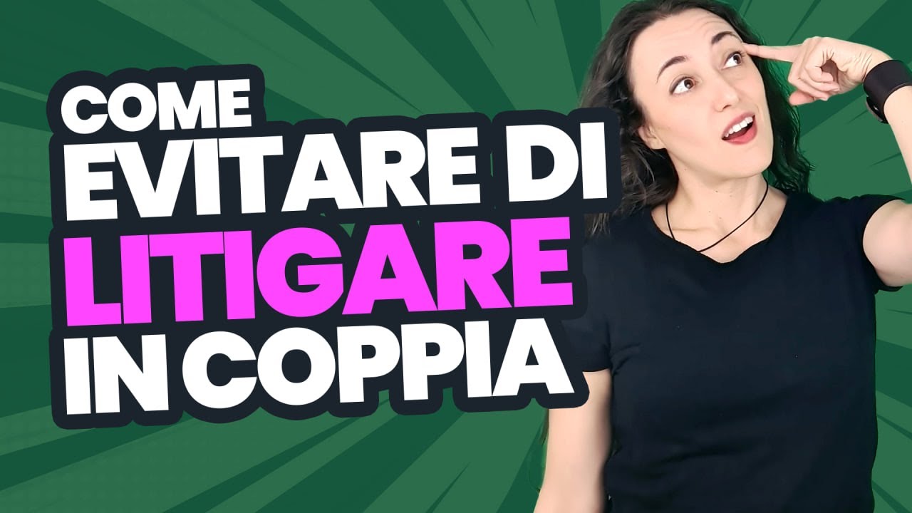 Come comunicare meglio con la partner (ed evitare di litigare): GUIDA COMPLETA