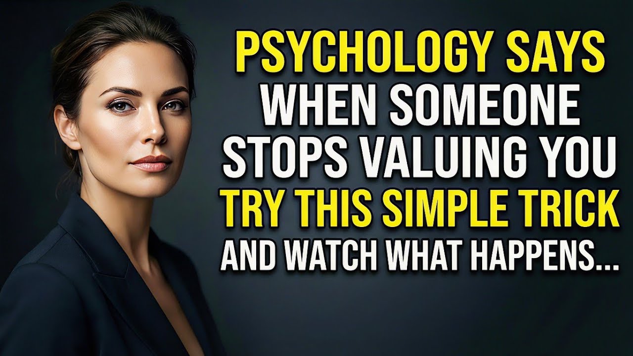 When Someone Stops Valuing You, Do THIS (Psychology Trick That Changes Everything)