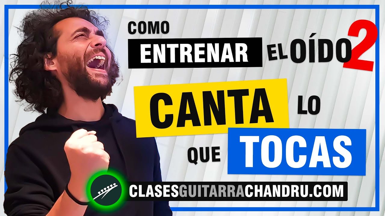 CÓMO ENTRENAR EL OÍDO 2 - ¡CANTA lo que TOCAS!