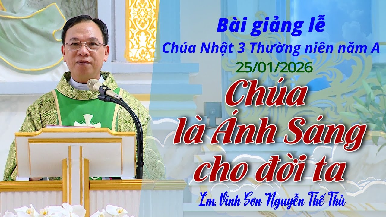 CHÚA LÀ ÁNH SÁNG CHO ĐỜI TA/Bài giảng lễ Chúa Nhật 3 Thường niên, năm A /Lm. Vinh Sơn Nguyễn Thế Thủ