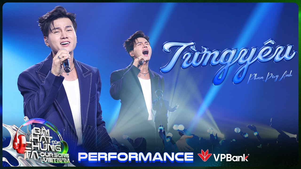 Từng Y&ecirc;u - Phan Duy Anh | Our Song Việt Nam [Performance]
