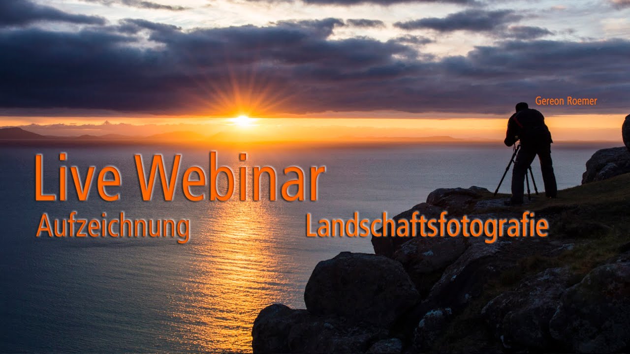 Webinar Aufzeichnung Landschaftsfotografie