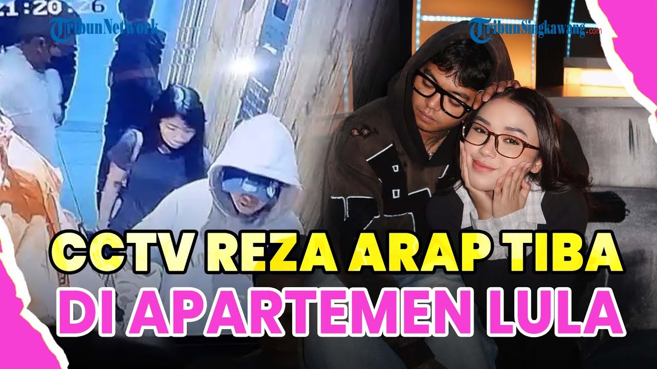 ®️🔴 REKAMAN CCTV DETIK-DETIK REZA ARAP TIBA DI APARTEMEN LULA LAHFAH❗DATANG BARENG DOKTER