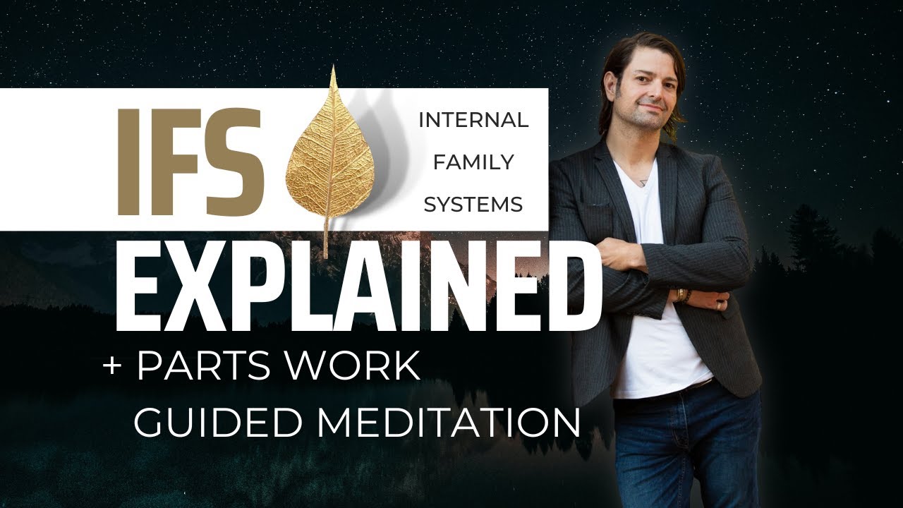 Internal Family Systems Explained | IFS Intro and Parts Work Guided Meditation
