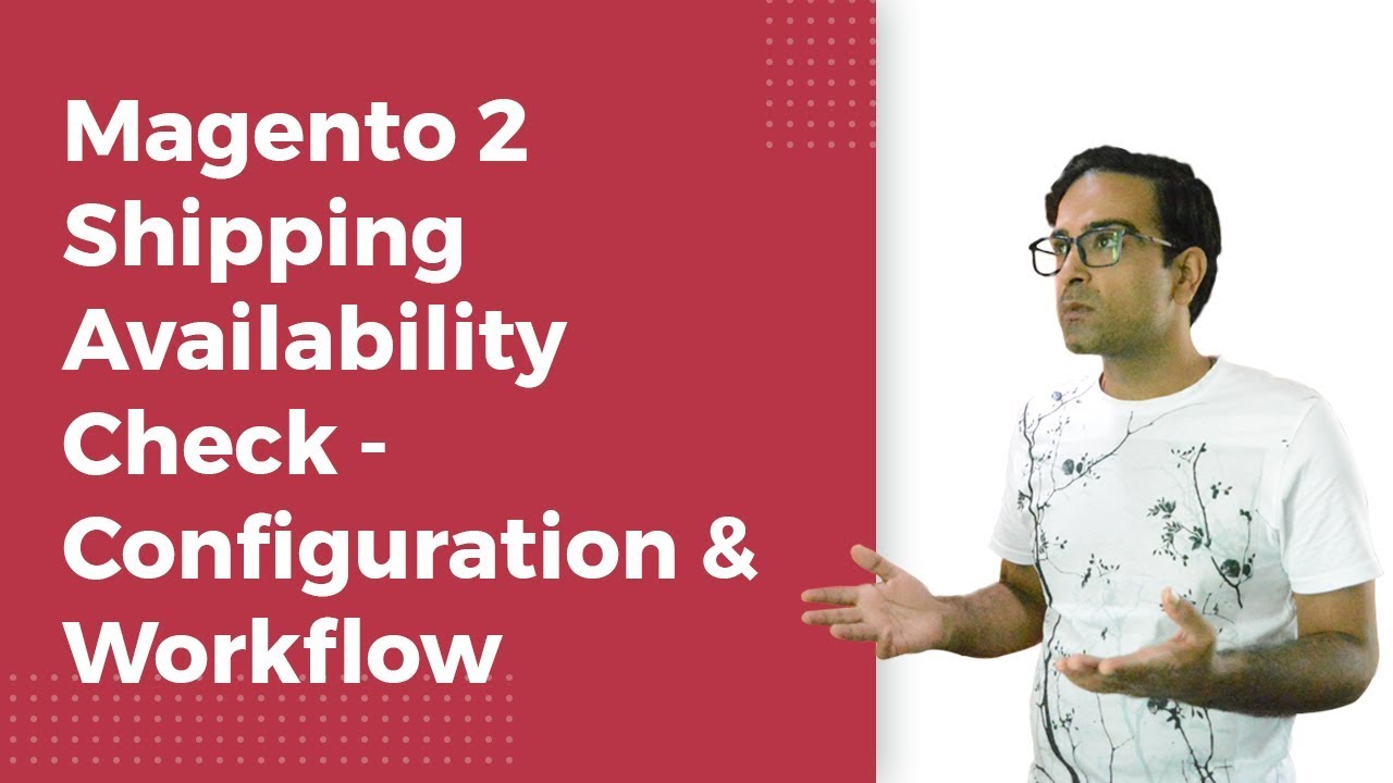 Magento 2 Shipping Availability check Module | Configuration & Workflow