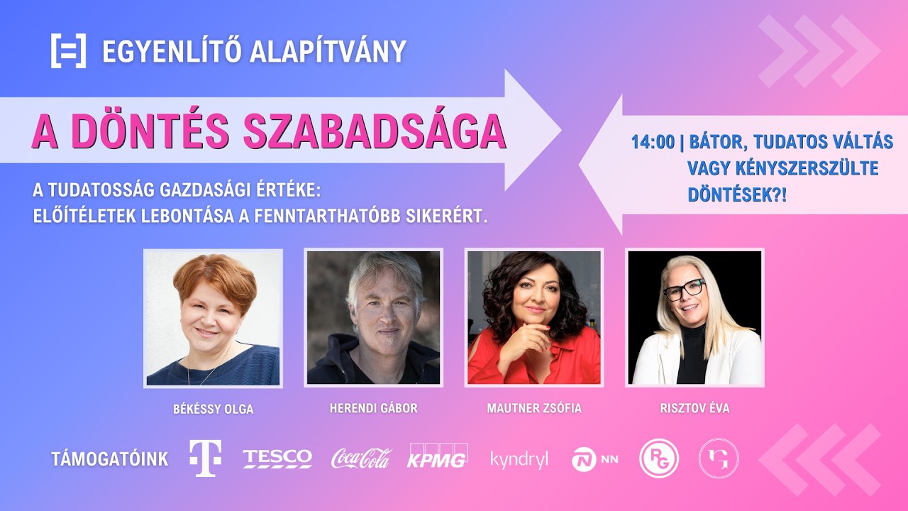 A d&ouml;nt&eacute;s szabads&aacute;ga?! - B&aacute;tor, tudatos v&aacute;lt&aacute;s vagy k&eacute;nyszersz&uuml;lte d&ouml;nt&eacute;sek?!