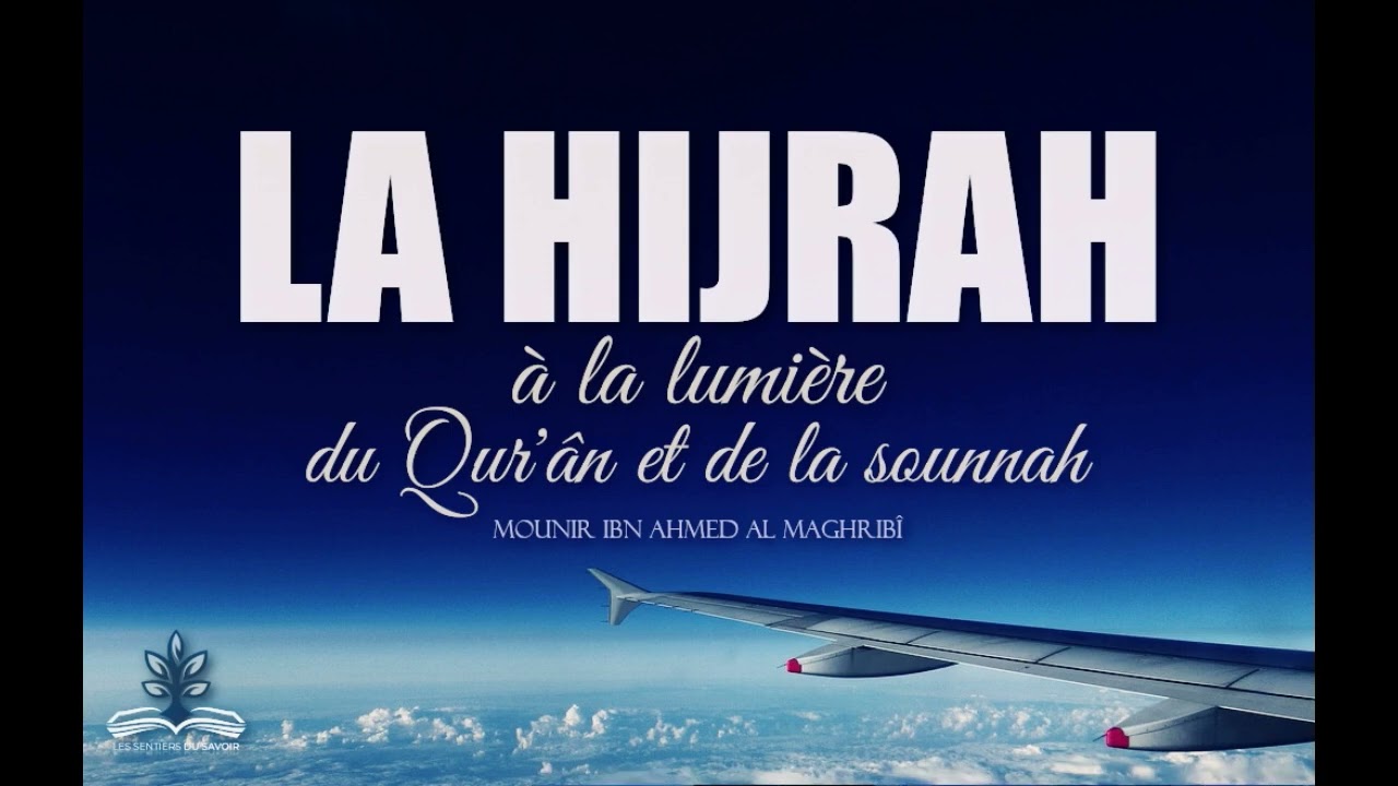 LA HIJRAH À LA LUMIÈRE DU QUR'AN ET DE LA SOUNNAH