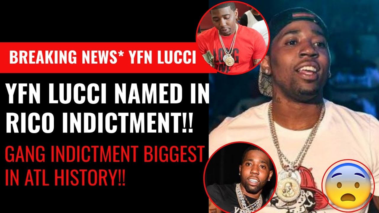 Breaking News!! Atlanta Rapper YFN Lucci Named in RICO Case! 12 People Included in Racketeering Case