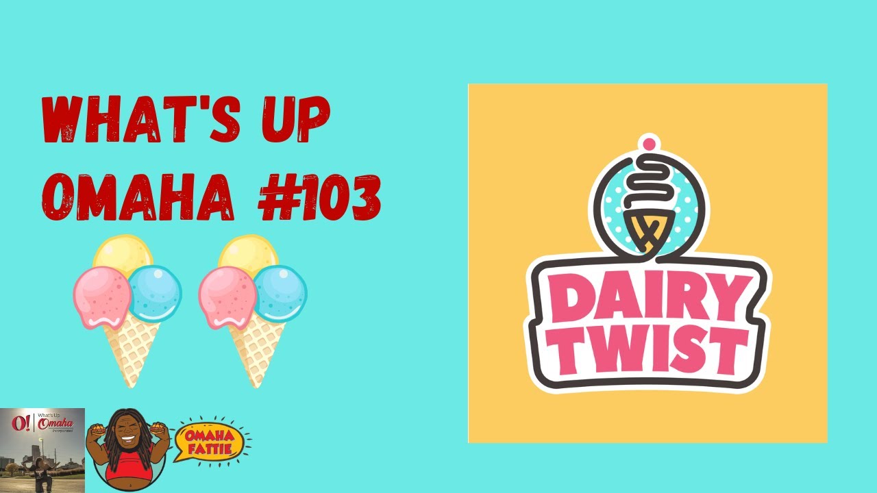 Omaha Fattie (What's Up Omaha) - Dairy Twist