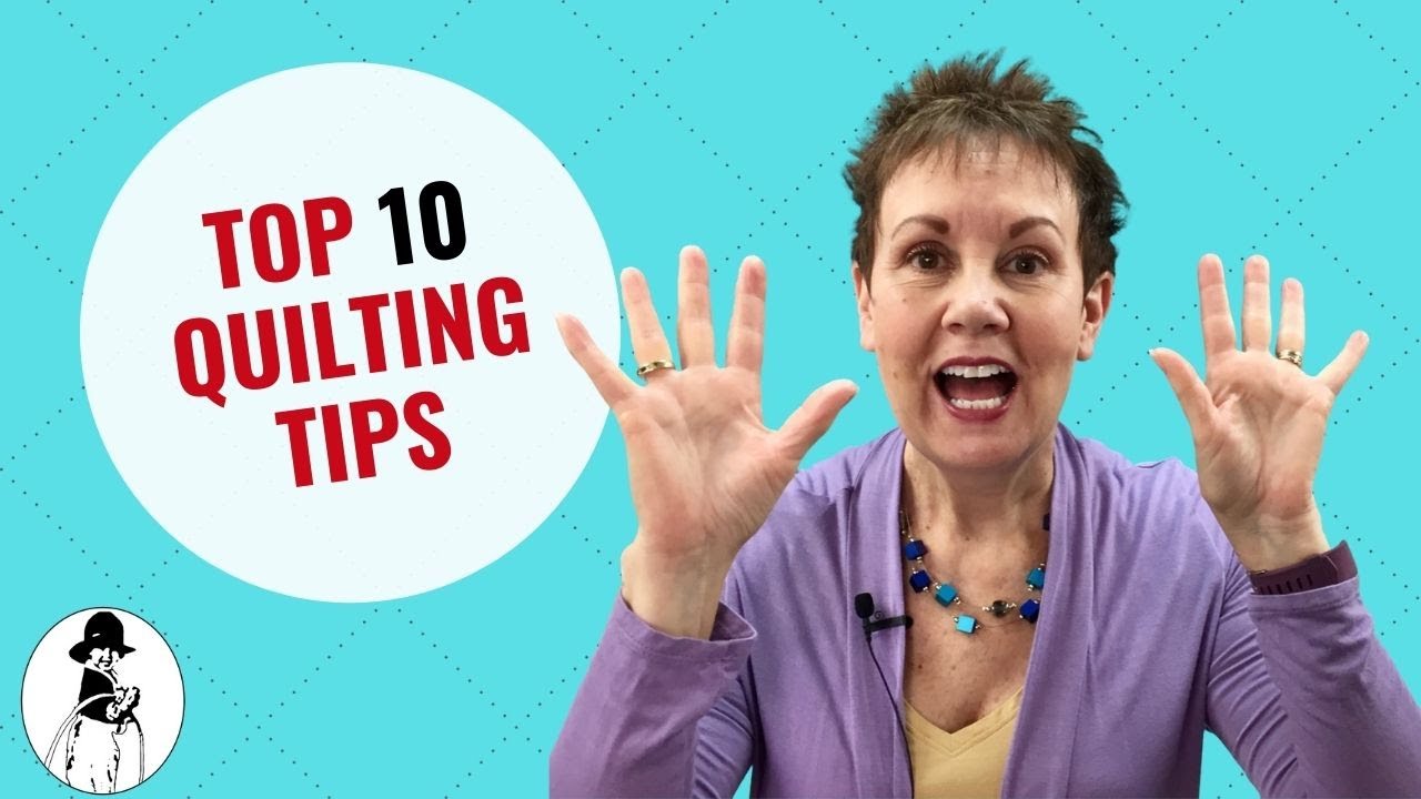 Top 10 Quilting Tips