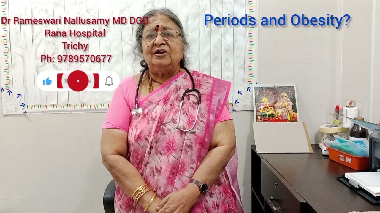உடல் பருமனும்   மாதவிடாய் கோளாறுகளும் ( Periods and Obesity)